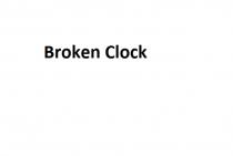 BROKEN CLOCKCLOCK