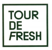 TOUR DE FRESHFRESH