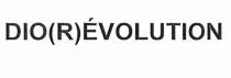 DIO R EVOUTION DIOREVOLUTION DIOEVOLUTION DIOREVOLUTION DIOEVOLUTION DIO DIOR REVOLUTION EVOLUTIONEVOLUTION