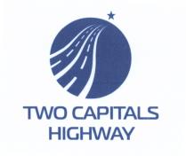 TWO CAPITALS HIGHWAY CAPITALCAPITAL