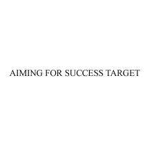 AIMING FOR SUCCESS TARGETTARGET
