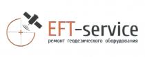 EFT-SERVICE РЕМОНТ ГЕОДЕЗИЧЕСКОГО ОБОРУДОВАНИЯ EFT EFTSERVICE EFT SERVICE EFTSERVICE