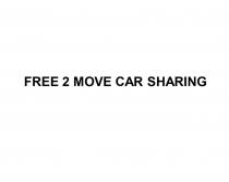 FREE 2 MOVE CAR SHARING FREETOMOVE FREETWOMOVE FREEMOVE FREETOMOVE FREETWOMOVE FREEMOVE FREE2MOVEFREE2MOVE