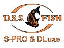 D.S.S. FISH S-PRO & DLUXE DSSFISH DSS DSSFISH SPRO LUXE PRO DELUXE SEAPROSEAPRO