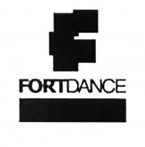 FORTDANCE F FORTDANCE FORT DANCEDANCE