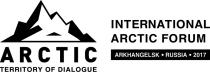 ARCTIC TERRITORY OF DIALOGUE INTERNATIONAL ARCTIC FORUM ARKHANGELSK RUSSIA 2017 ARKHANGELSK