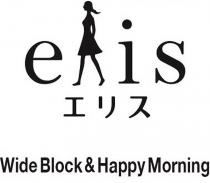 ELIS WIDE BLOCK & HAPPY MORNING EISEIS