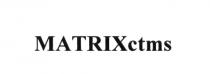 MATRIXCTMS MATRIX CTMS