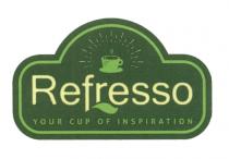 REFRESSO YOUR CUP OF INSPIRATION REFRESSO