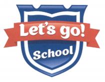 LETS GO SCHOOL LETS LET GO!LET'S GO!