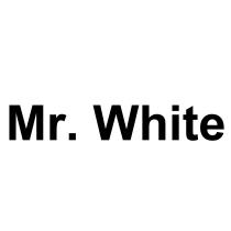MR. WHITE MRWHITE MISTERWHITE MR.WHITE MRWHITE MISTER MISTERWHITE