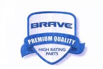 BRAVE PREMIUM QUALITY HIGH RATING PARTSPARTS