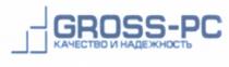 GROSS-PC КАЧЕСТВО И НАДЕЖНОСТЬ GROSSPC GROSSPC GROSS PC НАДЁЖНОСТЬНАДEЖНОСТЬ