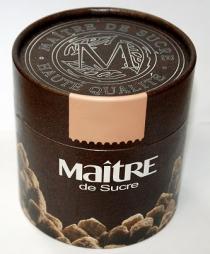 MAITRE DE SUCRE HAUTE QUALITEQUALITE