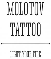 MOLOTOV TATTOO LIGHT YOUR FIRE EST. 2011 MOLOTOV