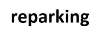 REPARKING PARKINGPARKING