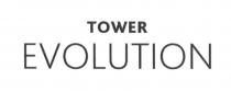 TOWER EVOLUTIONEVOLUTION