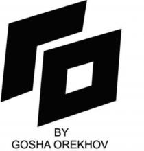 ГО BY GOSHA OREKHOV GOSHA OREKHOV OREHOV OREHOV