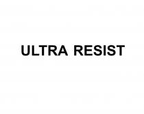 ULTRA RESIST ULTRARESIST ULTRARESIST