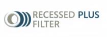 RECESSED PLUS FILTERFILTER