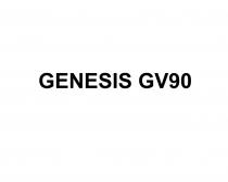 GENESIS GV90 GENESIS