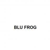 BLU FROG BLUFROG BLUEFROG BLUFROG BLUEFROG