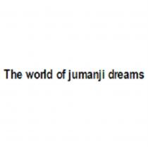 THE WORLD OF JUMANJI DREAMS JUMANJI