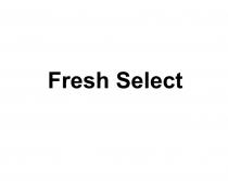 FRESH SELECTSELECT