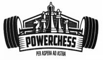 POWERCHESS PER ASPERA AD ASTRA POWERCHESS CHESSCHESS