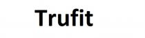 TRUFIT TRUFIT TRUEFIT TRUEFIT TRU FITFIT