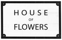 HOUSE OF FLOWERSFLOWERS