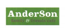 ANDERSON FAMILY & FRIENDS CAFE ANDERSON ANDER SONSON