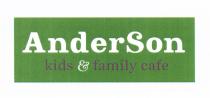 ANDERSON KIDS & FAMILY CAFE ANDERSON ANDER SONSON