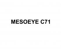 MESOEYE C71 MESOEYE С71С71