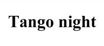 TANGO NIGHTNIGHT