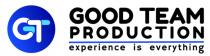 GT GOOD TEAM PRODUCTION EXPERIENCE IS EVERYTHINGEVERYTHING