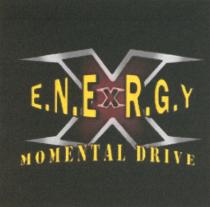 X E.N.E R.G.Y MOMENTAL DRIVE XENERGY ENERGY XENERGY ENERGY ENE RGYRGY