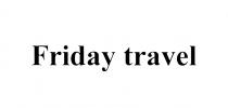 FRIDAY TRAVELTRAVEL