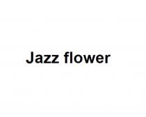 JAZZ FLOWER JAZZFLOWER JAZZFLOWER