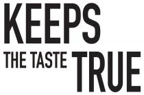 KEEPS THE TASTE TRUE KEEPKEEP