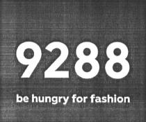 9288 BE HUNGRY FOR FASHIONFASHION