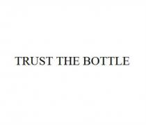 TRUST THE BOTTLEBOTTLE