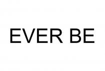 EVER BE EVERBEEVERBE