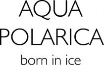 AQUA POLARICA BORN IN ICE POLARICA