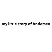 MY LITTLE STORY OF ANDERSEN ANDERSEN