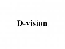 D-VISION DVIDION DVISION VISIONVISION