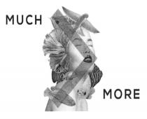 MUCH MOREMORE