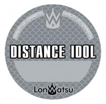 DISTANCE IDOL LONWATSU QUALITY OF LONWATSU LONWATSU ORIGINALORIGINAL