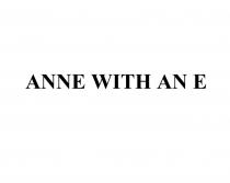 ANNE WITH AN EE