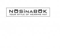 NOSINABOK YOUR STYLE OF WEARING HATHAT